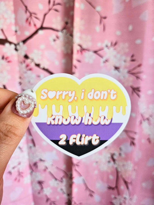 Nonbinary Sorry I Don't Know How To Flirt Sticker