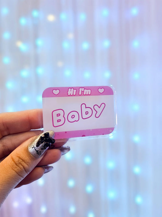 Hi I'm Baby Acrylic Pin