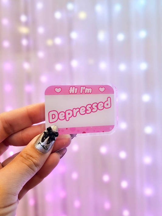 Hi I'm Depressed Acrylic Pin