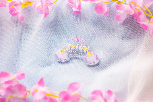I Have Anxiety Acrylic Pin