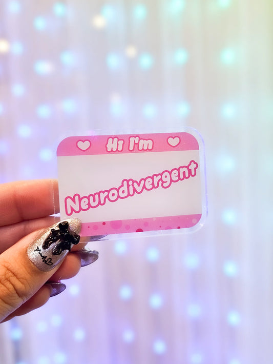 Hi I'm Neurodivergent Acrylic Pin