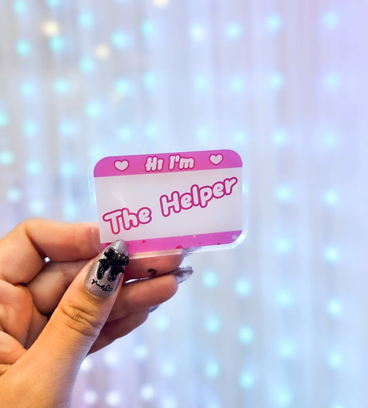 Hi I'm The Helper Acrylic Pin