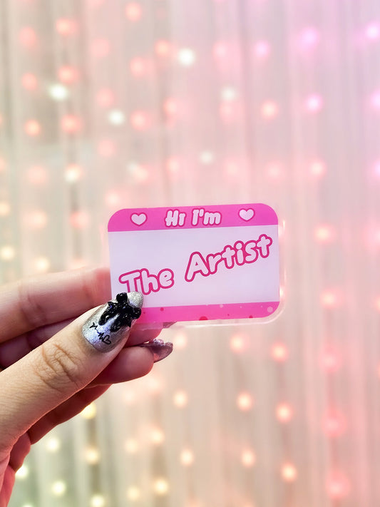 Hi I'm The Artist Acrylic Pin