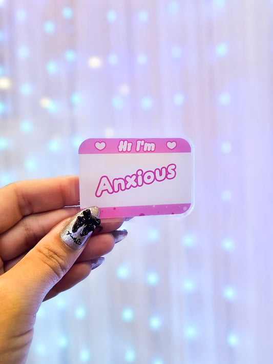 Hi I'm Anxious Acrylic Pin