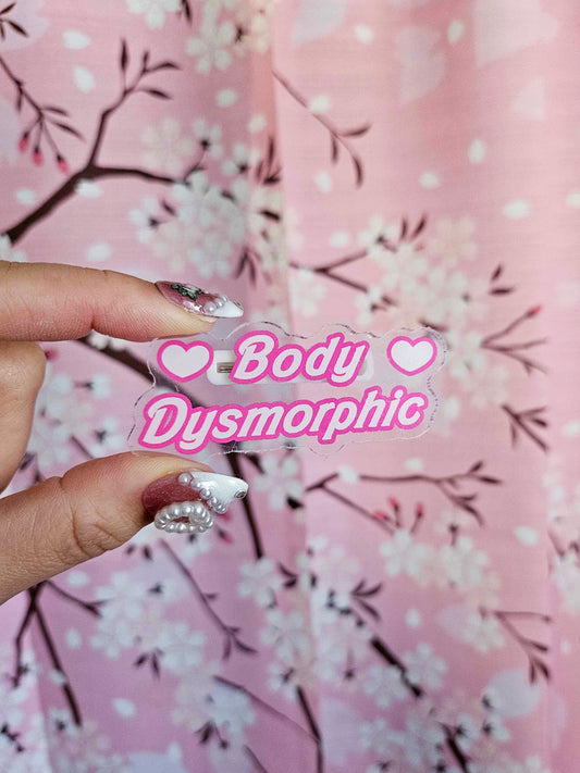 Body Dysmorphic Acrylic Pin